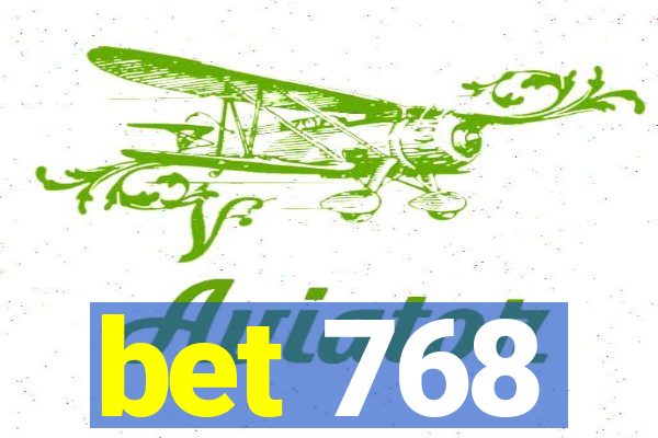 bet 768